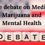 The Debate On medical Marijuana