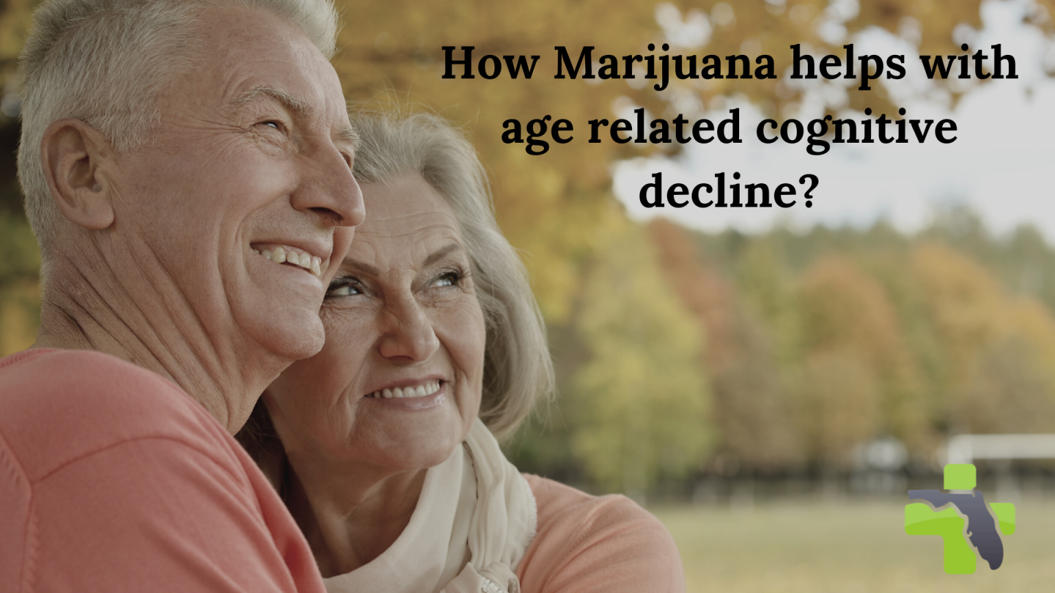 How Marijuana Helps With Age Related Cognitive Decline? - My Florida Green