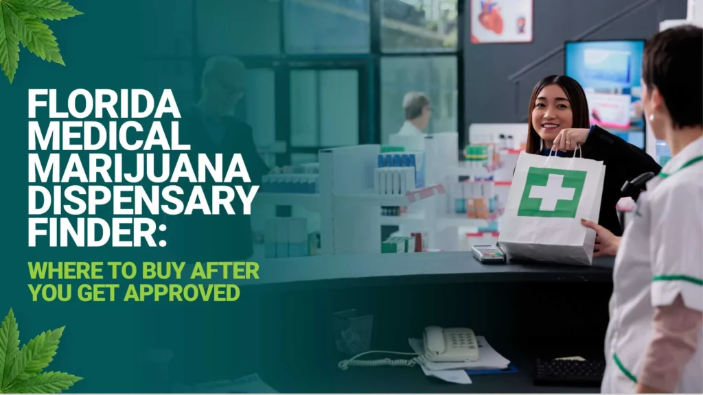 Florida Medical Marijuana Dispensary Finder: Where to Buy After You Get Approved