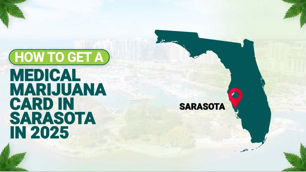How to Get a Medical Marijuana Card in Sarasota in 2025?