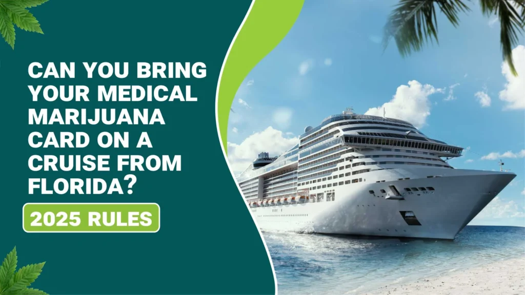 Medical Marijuana and Cruises: Can You Bring Your MMJ Card on a Cruise from Florida? [2025 Rules]