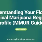 Understanding Your Florida Medical Marijuana Registry Profile (MMUR Guide)