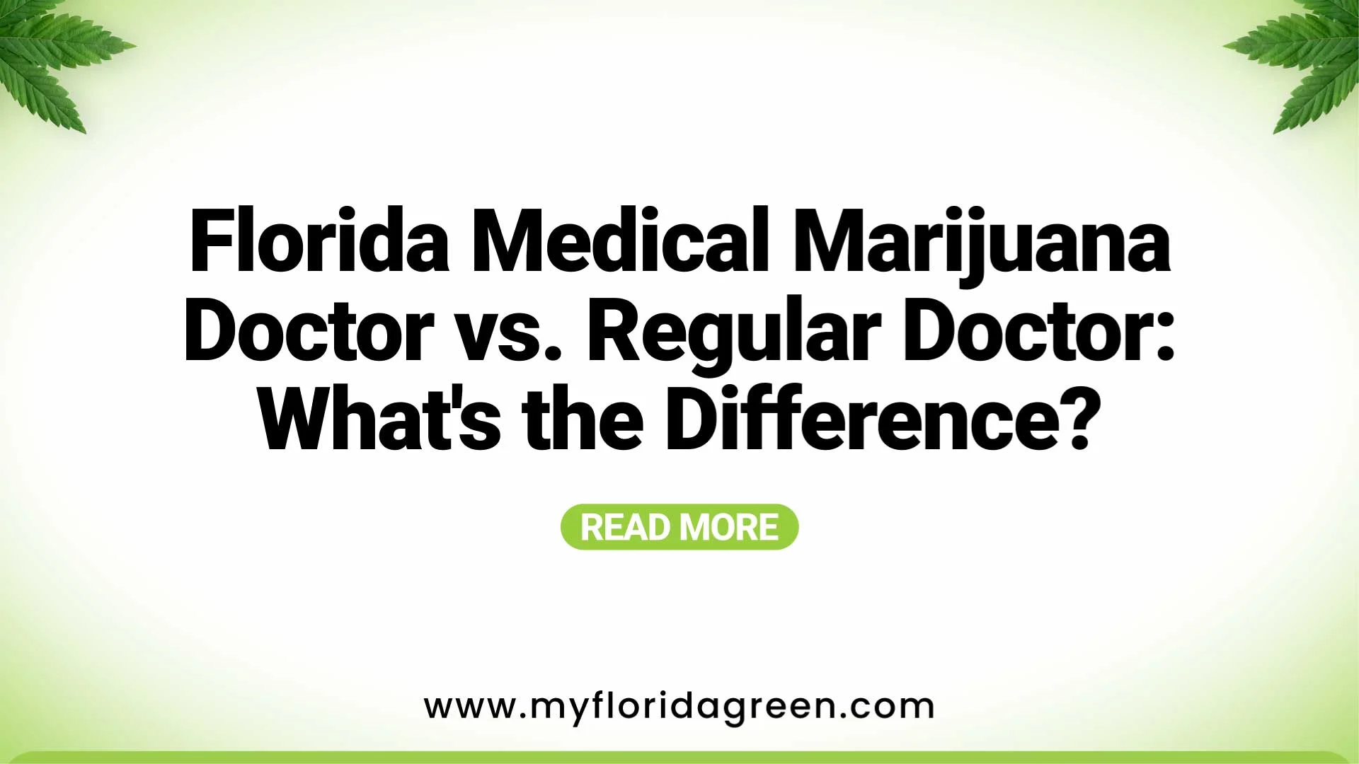 Florida Medical Marijuana Doctor vs. Regular Doctor: What's the Difference?