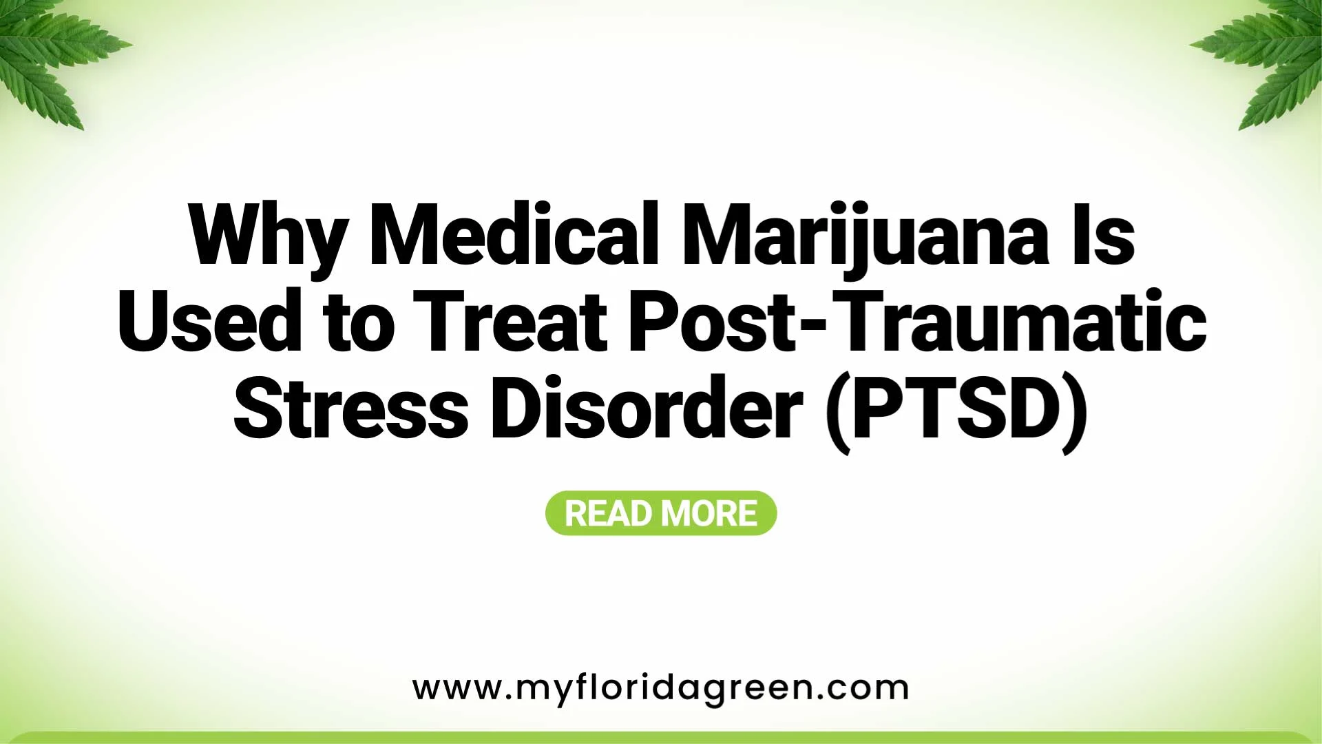 Why Medical Marijuana Is Used to Treat Post-Traumatic Stress Disorder