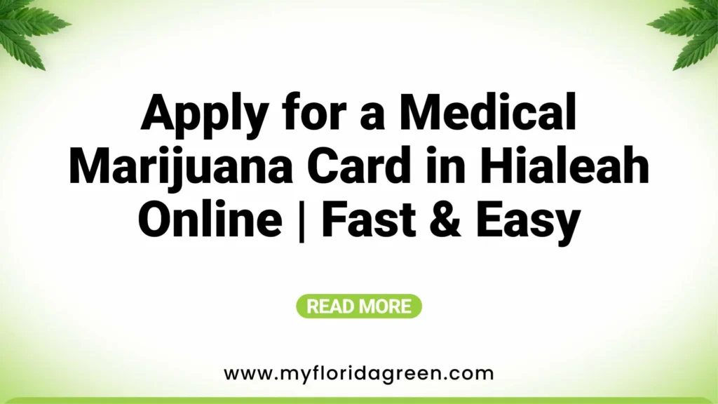 Apply for a Medical Marijuana Card in Hialeah Online | Fast & Easy