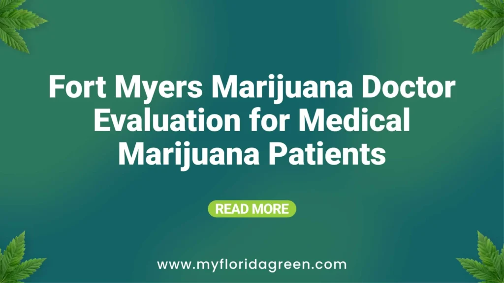 What happens during a Fort Myers marijuana doctor evaluation