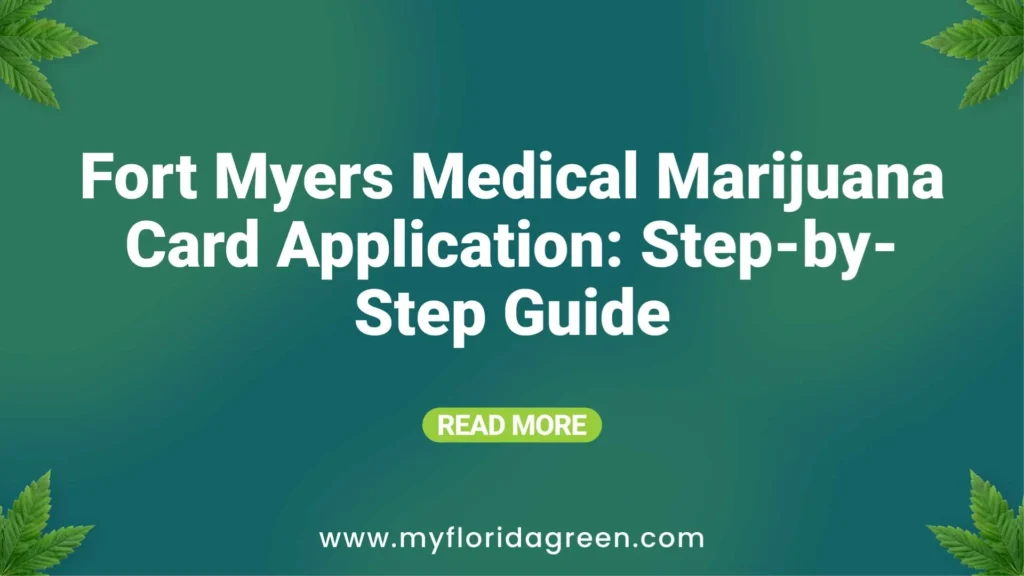 Fort Myers Medical Marijuana Card Application Steps Guide