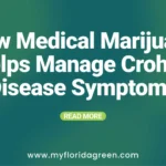 How Medical Marijuana Helps Manage Crohn’s Disease Symptoms