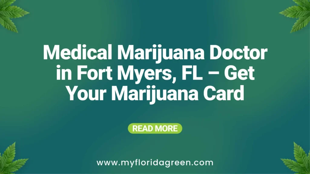 Medical Marijuana Doctor Fort Myers | My Florida Green