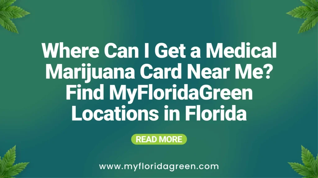 Find MyFloridaGreen Medical Marijuana Card Clinics in Florida